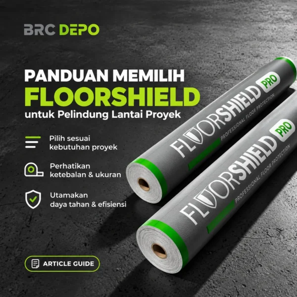 Panduan Memilih Floorshield untuk Pelindung Lantai Proyek
